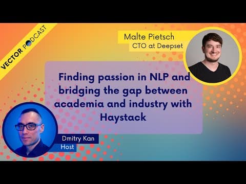 Video thumbnail: Malte Pietsch - CTO, Deepset - Passion in NLP and bridging the academia-industry gap with Haystack