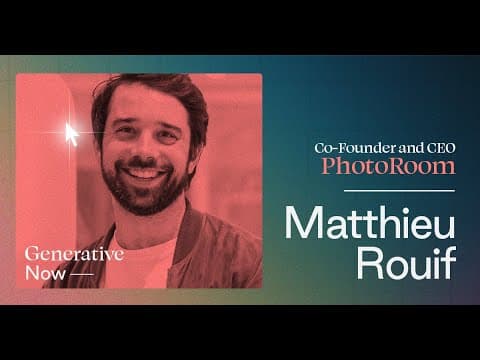 Video thumbnail: Matthieu Rouif: How Photoroom Creates a Standout AI Product