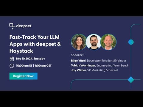 Video thumbnail: Fast-Track Your LLM Apps with deepset & Haystack
