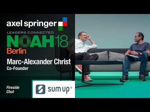 Video thumbnail: Fireside Chat: Marc-Alexander Christ, SumUp - NOAH18 Berlin