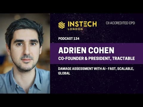 Video thumbnail: Adrien Cohen: Co-founder & President, Tractable: Damage assessment with AI - fast, scalable, global