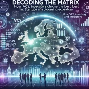 Decoding the Matrix_ How VCs, Investors, and Incubators Choose the Best Startups in Europe by the European Startup Insdier